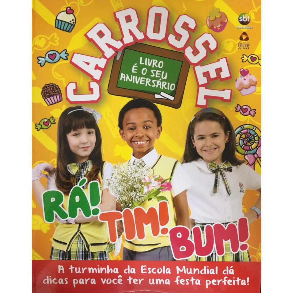 Livro: Carrossel - É o Seu Aniversário Rá! Tim! Bum! Autor: SBT (Novo, Lacrado)