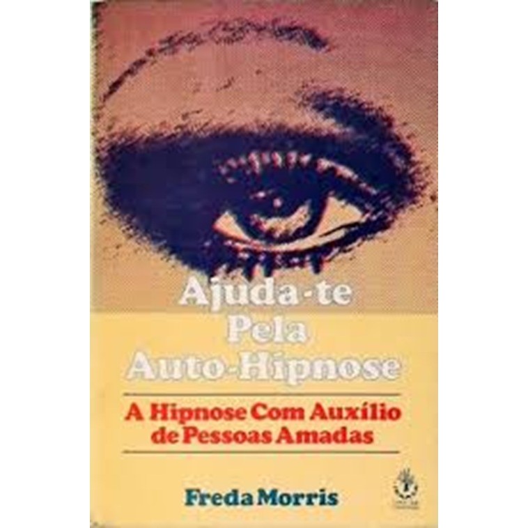 Ajuda-te Pela Auto-hipnose autor Freda Morris