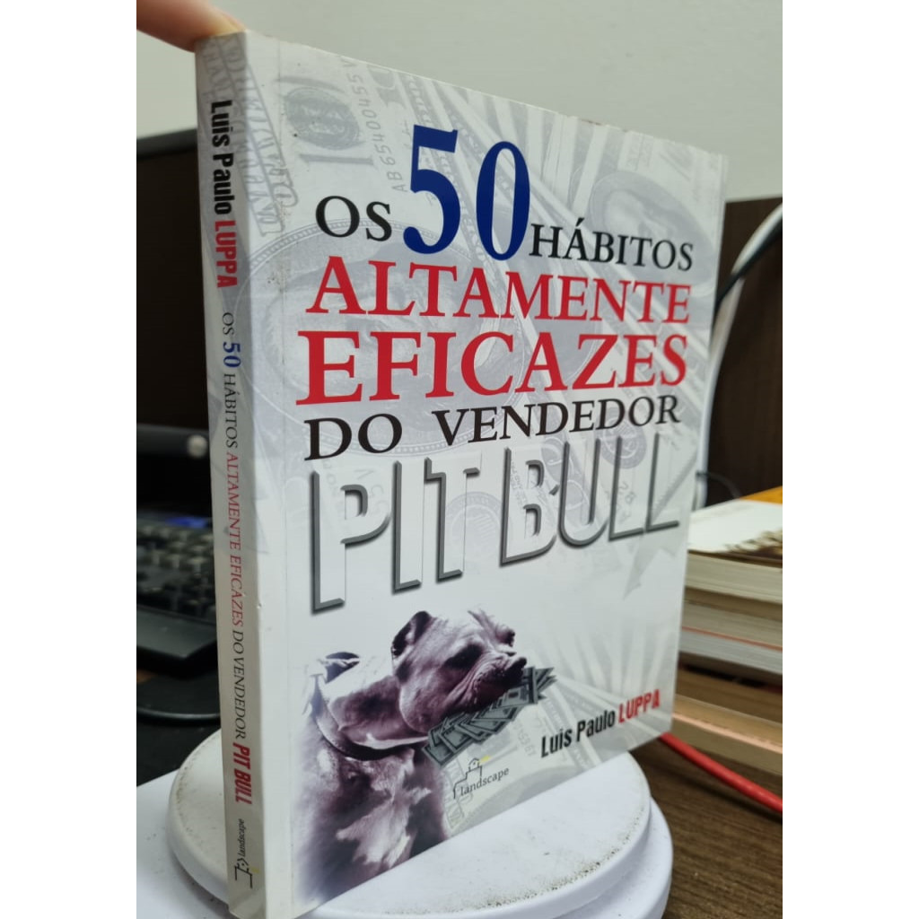 Os 50 Hábitos Altamente Eficazes do Vendedor Pit Bull autor Luppa, Luis Paulo