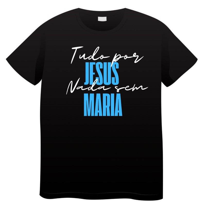 Camiseta Baby Look Feminina Acinturada Frase Tudo por Jesus Nada sem Maria Católica