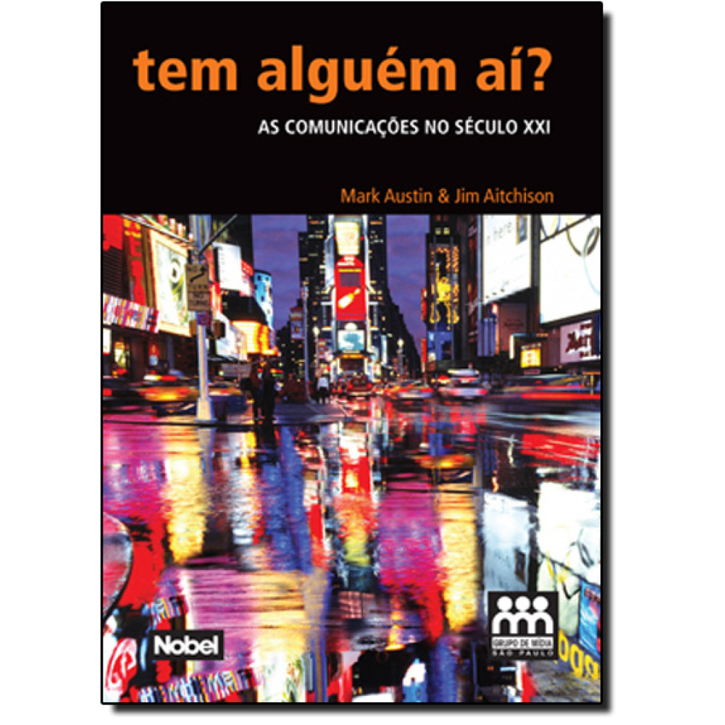 Tem alguem aí? : As comunicações no século XXI