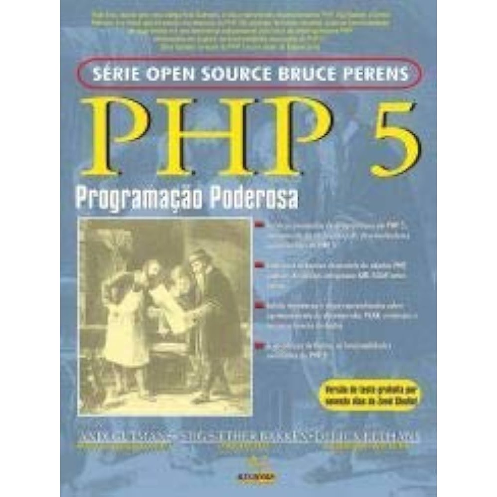 php 5 - programação poderosa autor Andi Gutmans, Stig S. Bakken e Derick Rethans