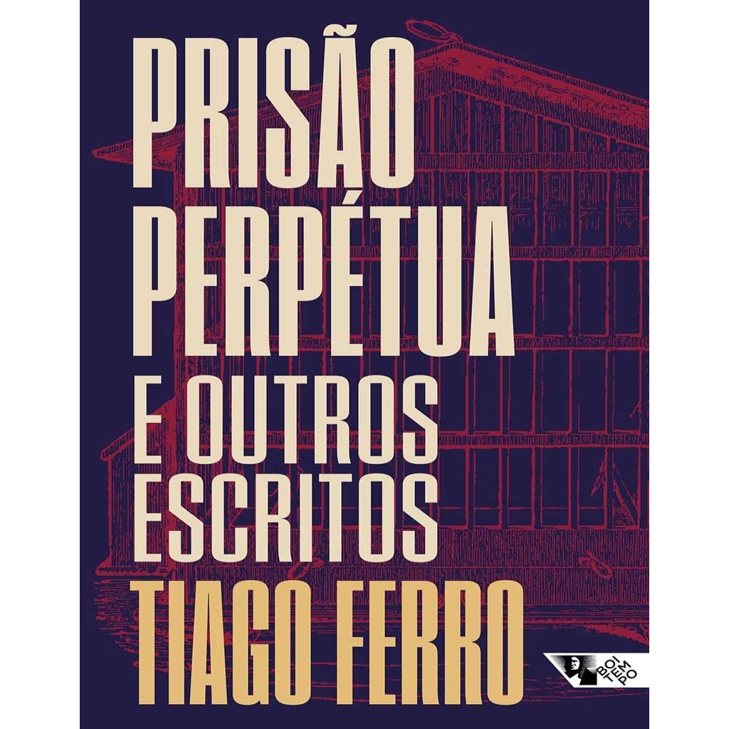 PRISAO PERPETUA E OUTROS ESCRITOS - BOITEMPO autor Tiago Ferro