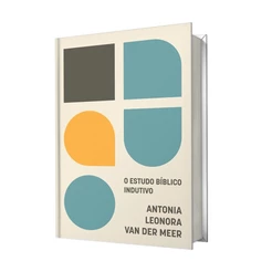 O Estudo bíblico indutivo | Antonia Leonora e Van Der Meer