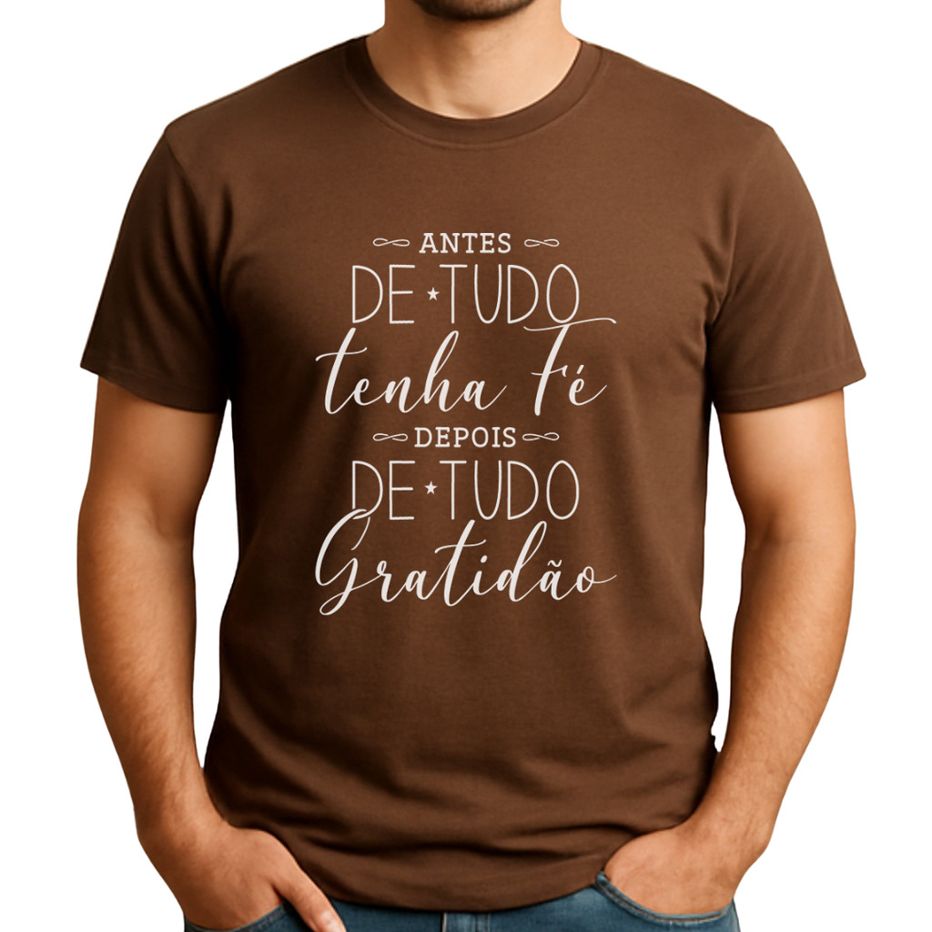 Detalhes do Camiseta Básica Premium Tradicional Frases Antes De Tudo Tenha Fé Depois De Tudo Gratidão