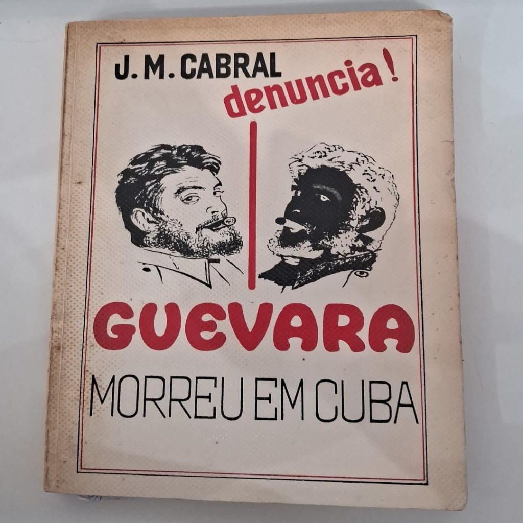 GUEVARA MORREU EM CUBA autor J.M. CABRAL