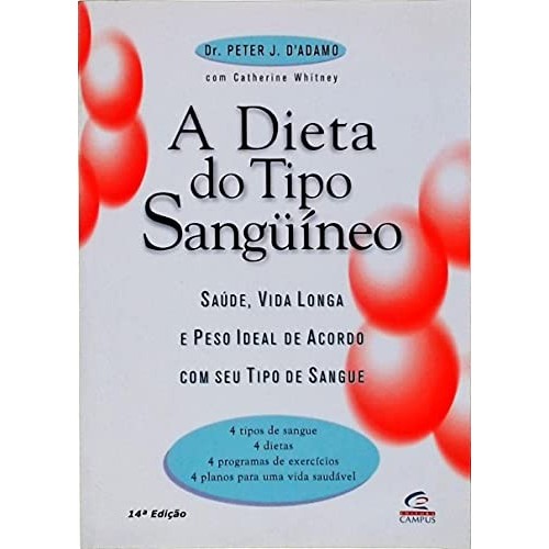 A Dieta Do Tipo Sanguineo - Saude, Vida Longa E Peso Ideal De Acordo Com Seu Tipo De Sangue de Peter J. D... 7104433