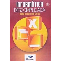 Informática Descomplicada - Volume 2 autor Andre Alencar dos Santos