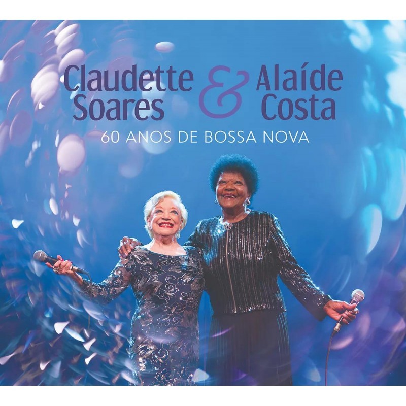 Cd Claudette Soares & Alaíde Costa - 60 Anos De Bossa Nova