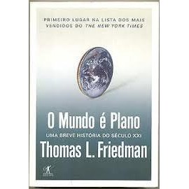 O Mundo e Plano - uma Breve Historia do Sexulo Xxi autor Thomas L. Friedman