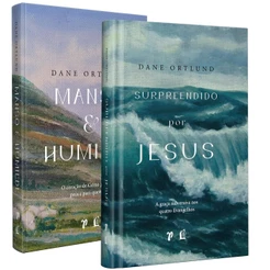 Kit Manso e Humilde e Surpreendido por Jesus | Dane Ortlund