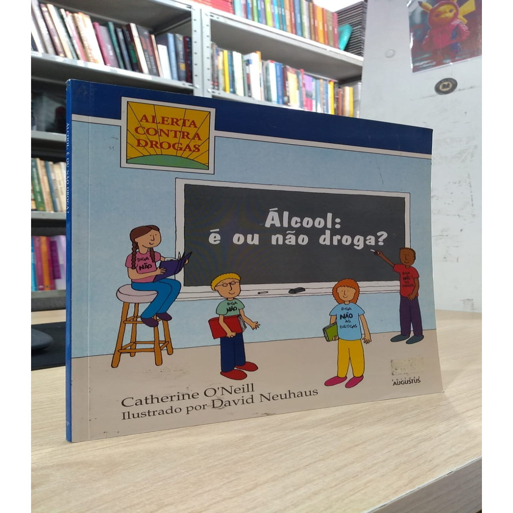 Alcool: é ou Não Droga? autor Catherine Oneil