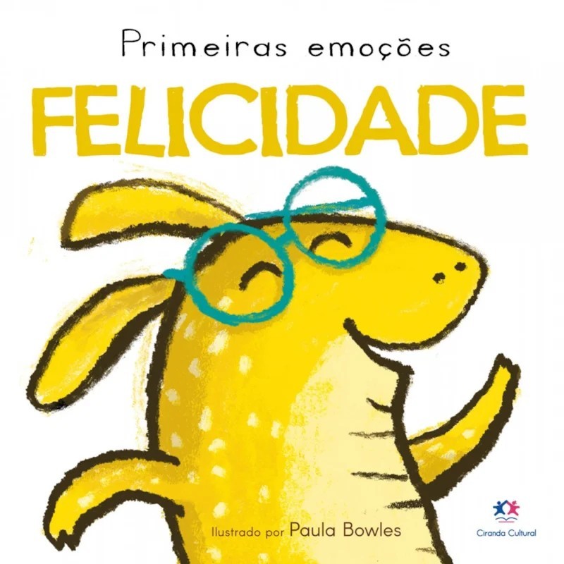 Livro Cartonado Primeiras Emoções - Felicidade - Ciranda Cultural
