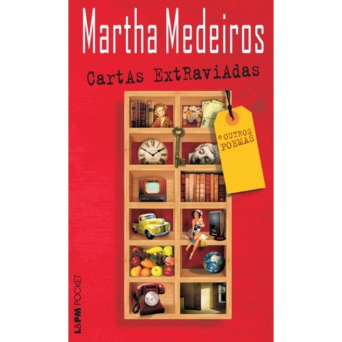 Livro Cartas Extraviadas E Outros Poemas Coleção L&pm Pocket 832 de Martha Medeiros 7139897