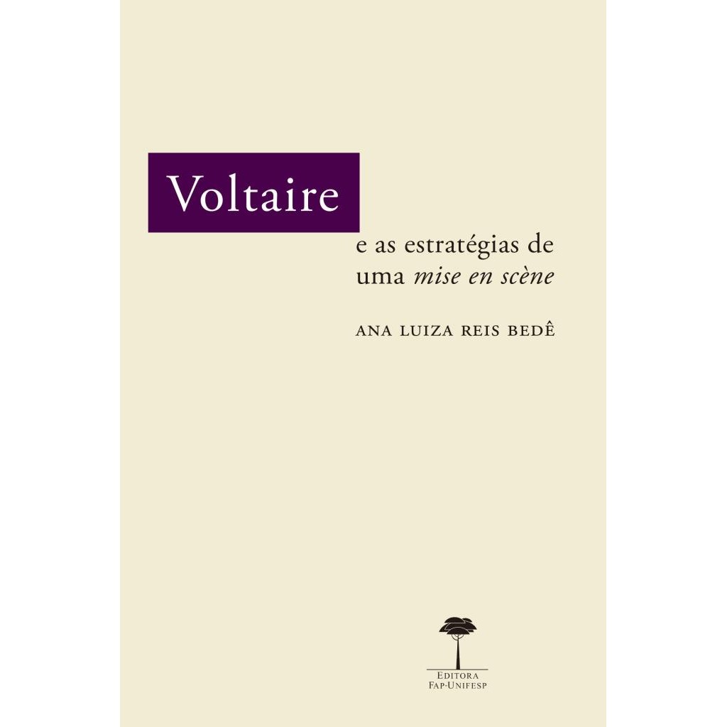 Livro: Voltaire e as estratégias de uma mise en scène Autor: Ana Luiza Reis Bedê (Novo, Lacrado)