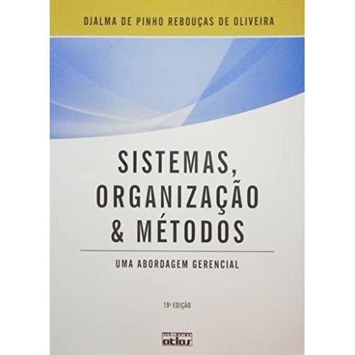 Sistemas Organizacao Metodos Uma Ab Djalma De Pinho de Djalma De Pinho Rebouças De Oliveira 7121303
