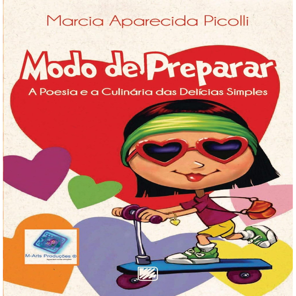 Modo de preparar : A poesia e a culinária dos delícias simples autor Marcia Aparecida Picolli
