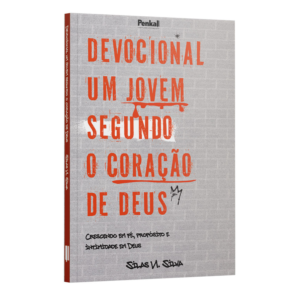 Devocional Jovem Segundo o Coração de Deus: Crescendo em Fé, Propósito e Intimidade em Deus