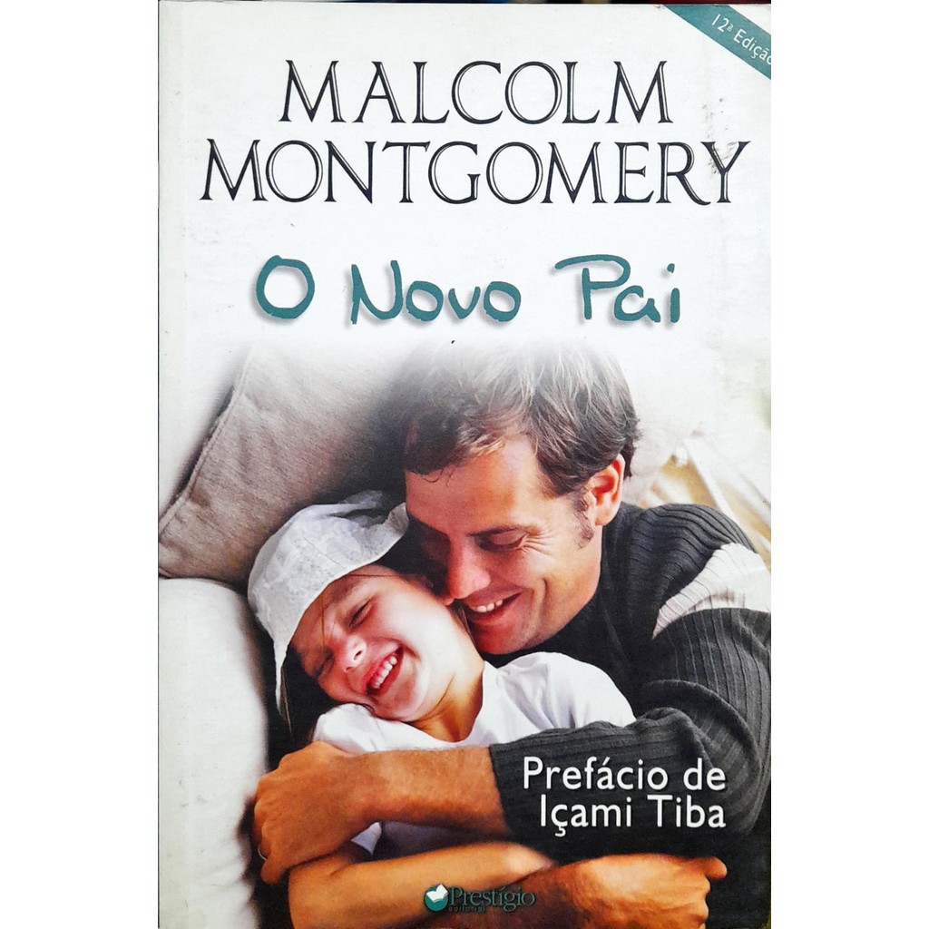 O Novo Pai - Malcolm Montgomery 12ª Ed. de Malcolm Montgomery 7290744