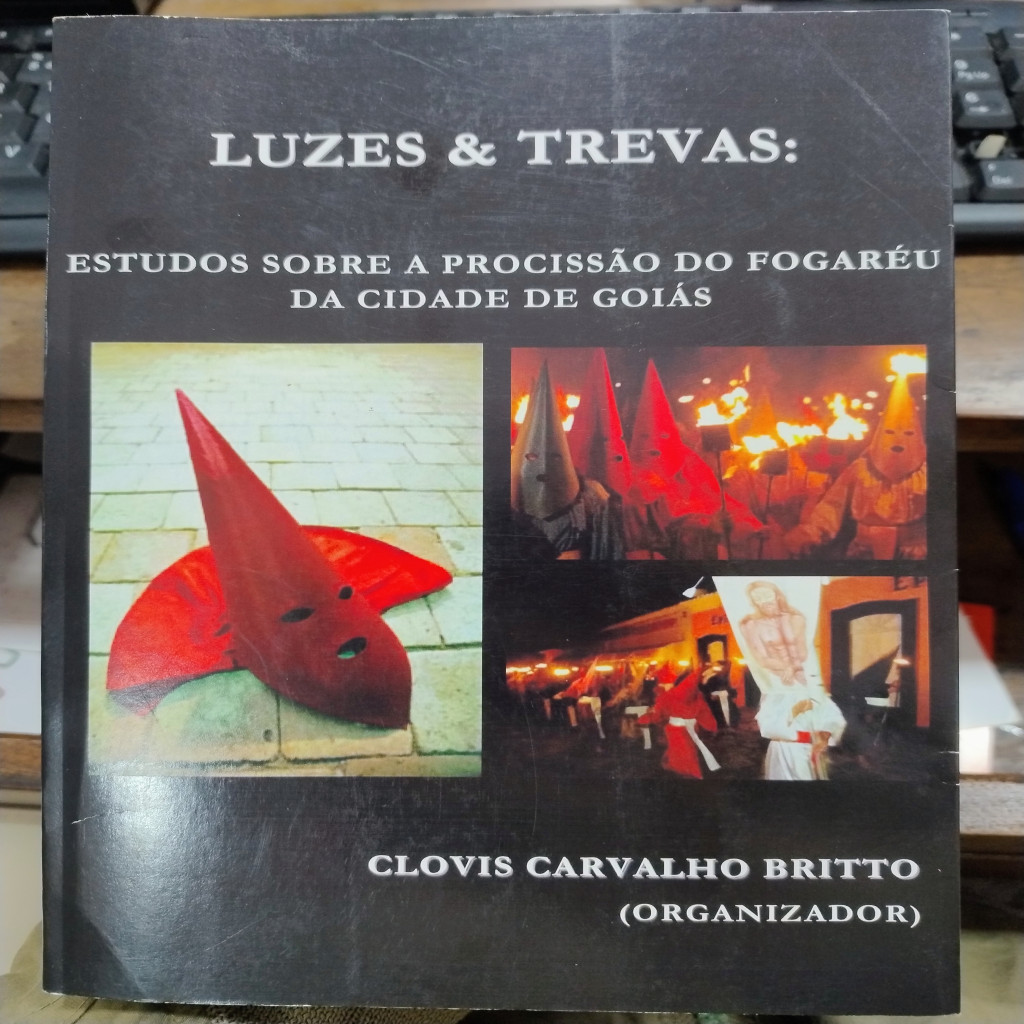 Luzes e trevas: Estudos sobre a procissão do fogaréu da cidade de Goiás autor Clovis Carvalho Britto