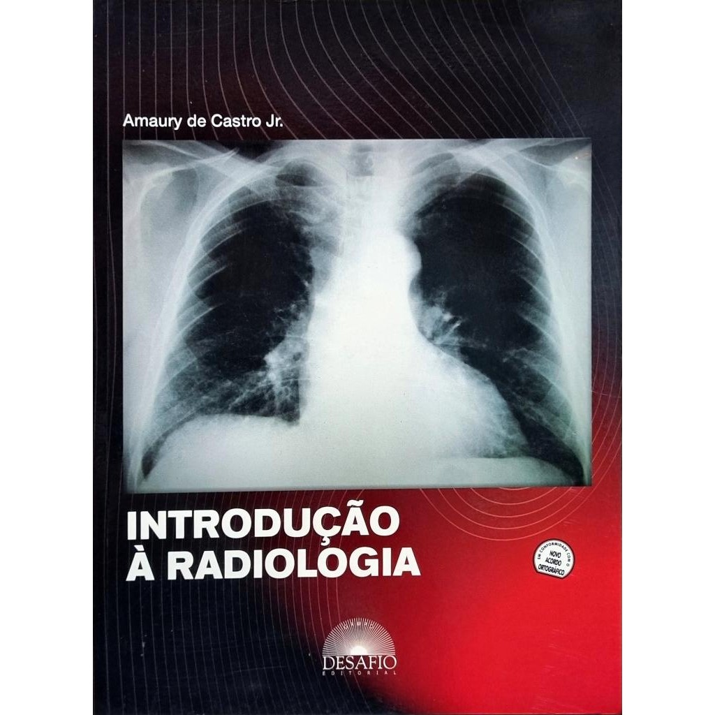 Livro: Introdução à Radiologia Autor: Amaury de Castro Jr. (Novo, Lacrado)