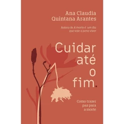 Cuidar até o fim - Editora Sextante