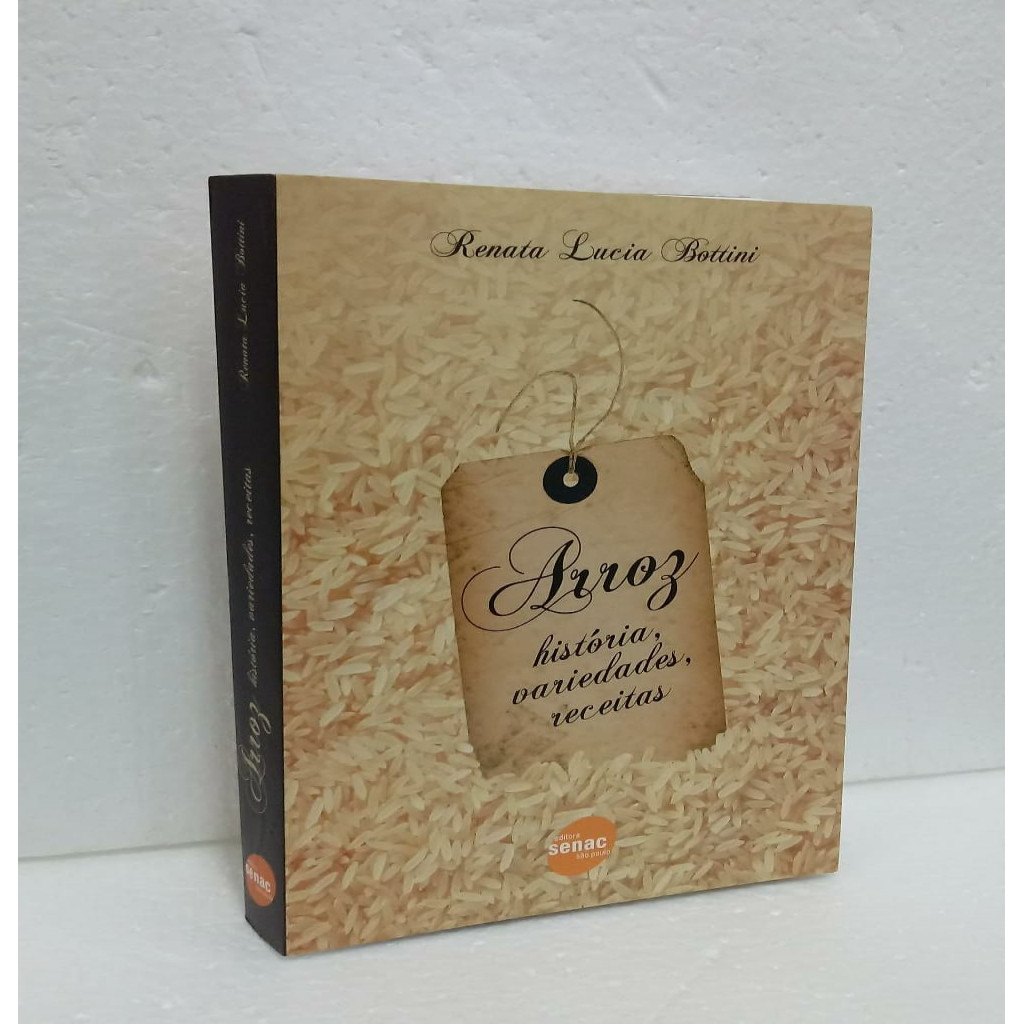arroz história variedades, receitas autor renata lucia bottini