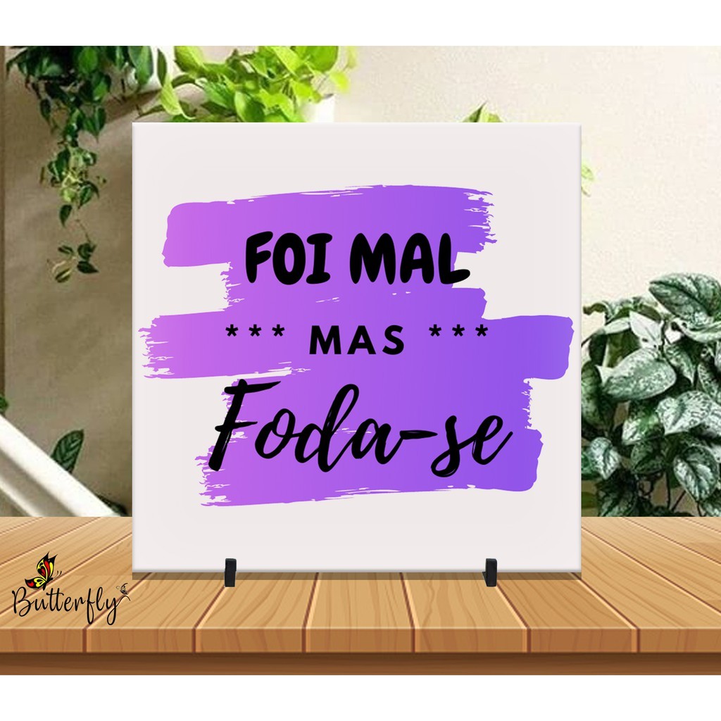 Azulejo Personalizado divertido com frase foi mal mas fodase MEGA OFERTA! produto personalizado