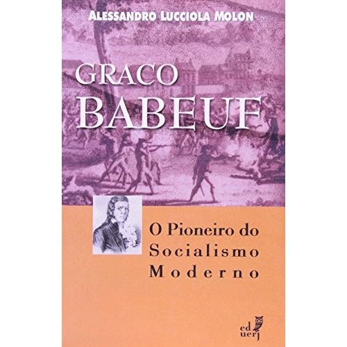 Graco Babef: O Pioneiro Do Socialismo Moderno de Alessandro Lucciola Molon 7121299