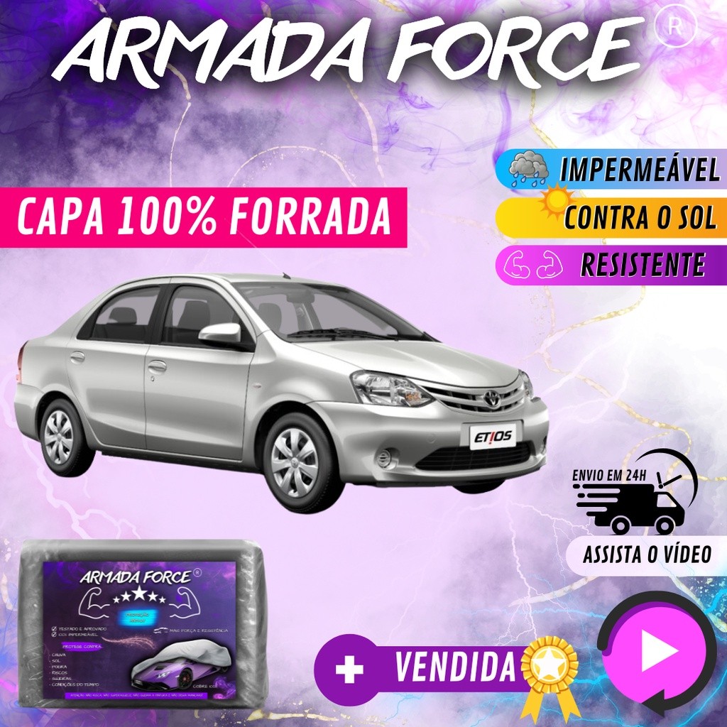 Capa Cobrir Carro Etios Sedan 100% Forrada Armada Force 100% Impermeável Forro Total Protege Sol Chuva Poeira Proteção