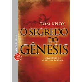 O segredo do genesis -  Um Segredo de Mil Anos de Idade autor tom knox