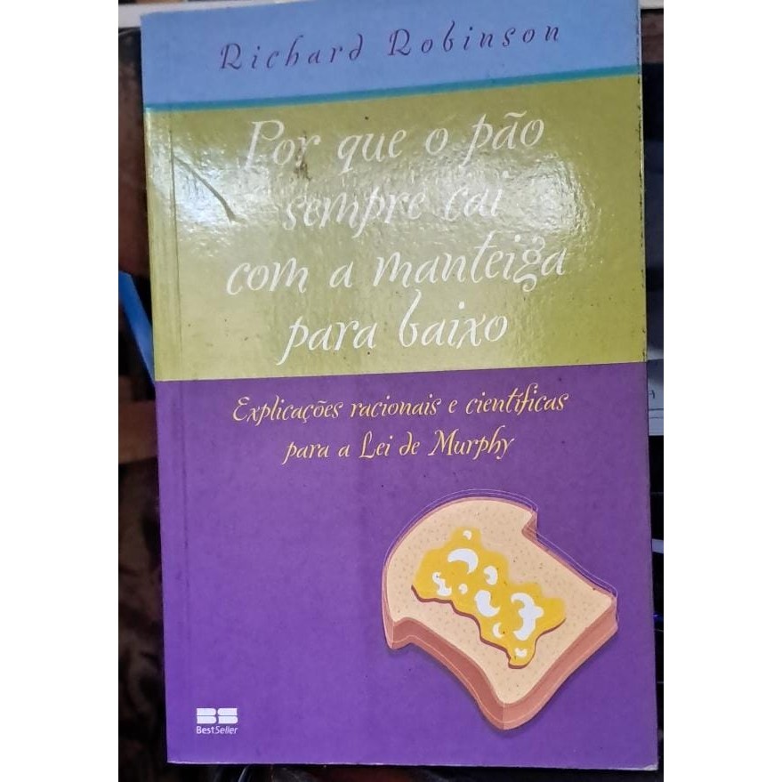 Por que o Pão Sempre Cai com a Manteiga para Baixo autor Richard Robinson