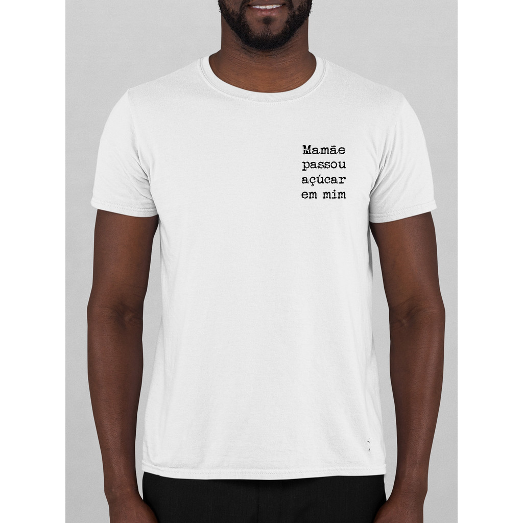 Camiseta Camisa Unissex Carnaval MAMÃE PASSOU AÇUCAR EM MIM Festa Folia Lançamento Top