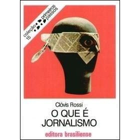 O Que e Jornalismo - Colecao Primeiros Passos autor Clovis Rossi
