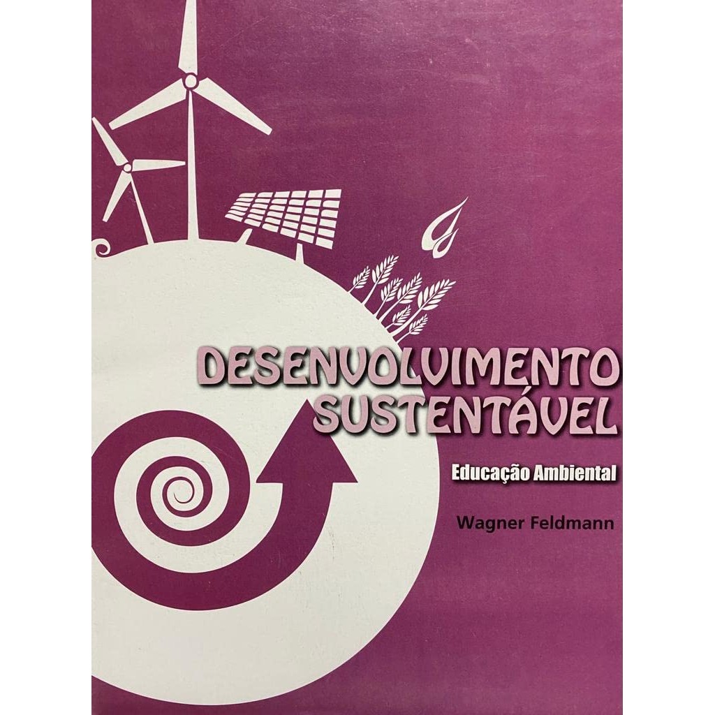 Livro: Desenvolvimento Sustentável - Educação Ambiental Autor: Wagner Feldmann (Novo, Lacrado)