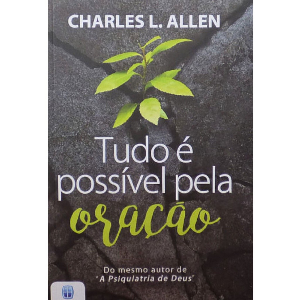 Tudo é Possível pela Oração | Charles L. Allen