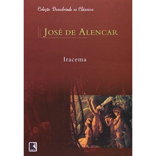Livro Iracema Coleção Descobrindo Clássicos de José De Alencar 7116526