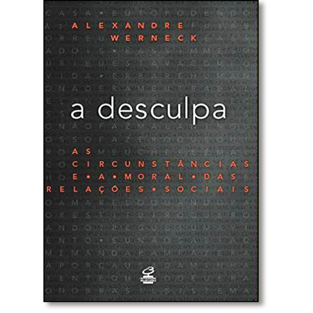 A desculpa: As circunstâncias e a moral das relações sociais
