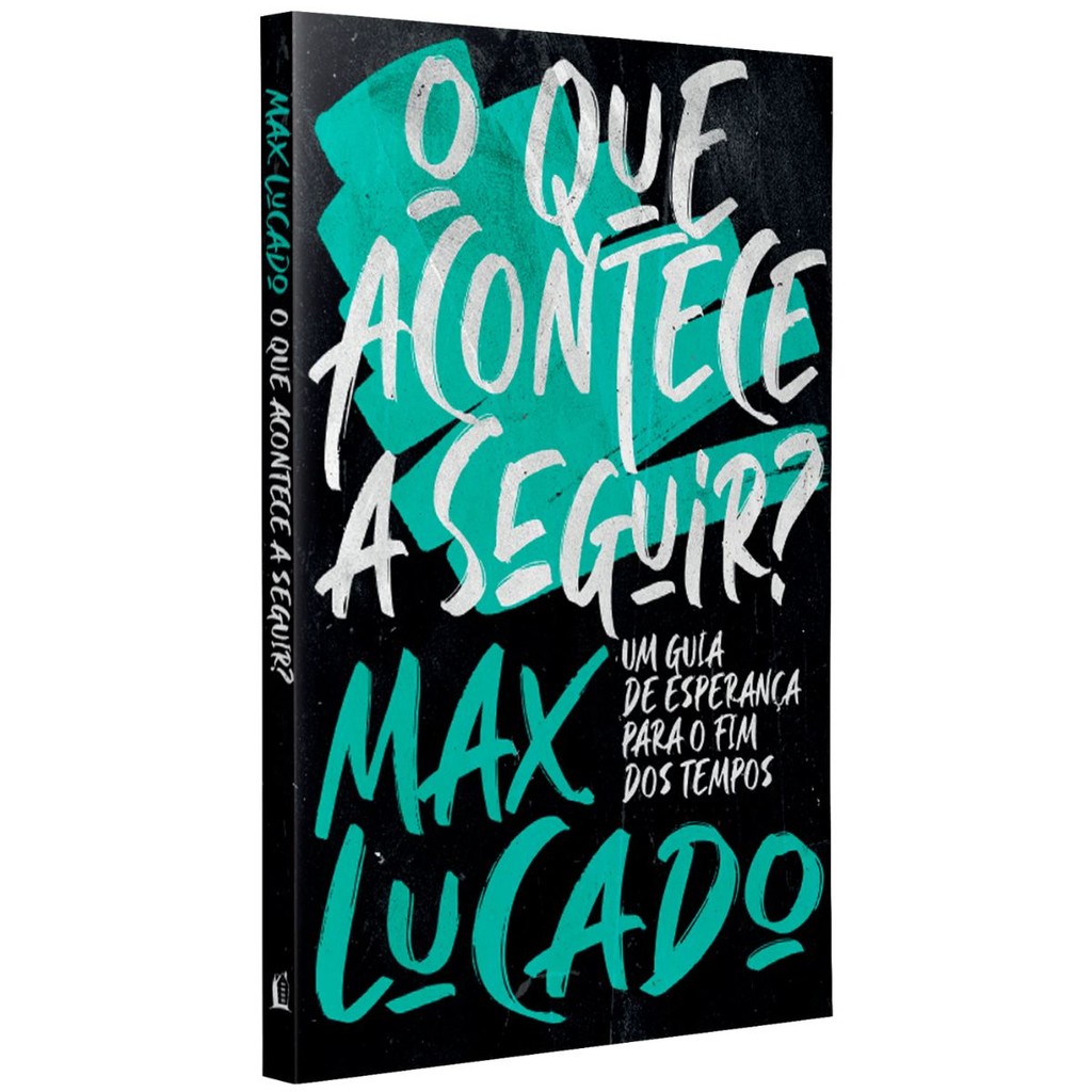 O que acontece a seguir? | Um guia de esperança para o fim dos tempos | Max Lucado