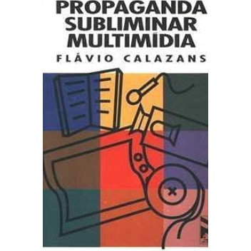 Livro Propaganda Subliminar Multimídia de Flávio Calazans 7105416