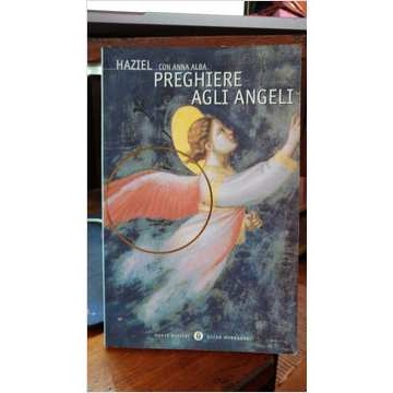 Preghiere Agli Angeli autor Haziel Con Anna Alba