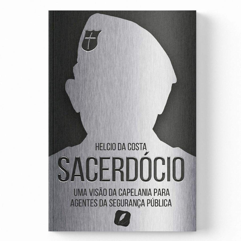 SACERDÓCIO - UMA VISÃO DA CAPELANIA PARA AGENTES DA SEGURANÇA PÚBLICA