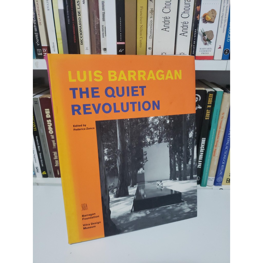 Luis Barragan: the Quiet Revolution de Luis Barragan / Federica Zanco