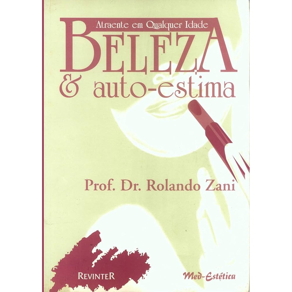 Atraente em qualquer idade beleza e auto-estima autor Prof. Dr. Rolando Zani