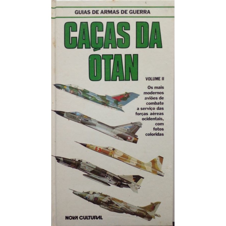Caças da Otan - vol. II (Guias de Armas de Guerra) autor Gunston, Bill