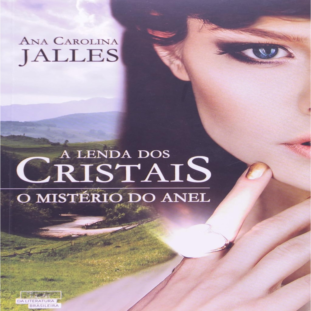 A Lenda dos Cristais - O Mistério do Anel autor Ana CArolina Jalles