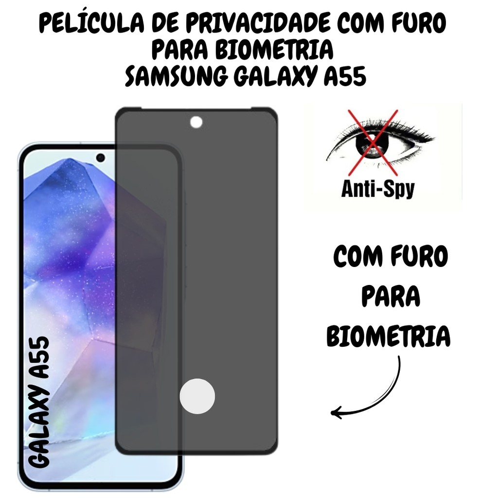Pelicula de Privacidade Vidro 3d Para Samsung Galaxy A55 Com Furo Para Biometria