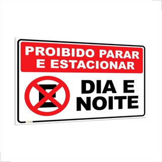 Placa Proibido Parar E Estacionar Dia e Noite Diversos Tamanhos e PS de 1mm e 2mm em Oferta na Shopee
