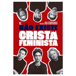 Livro Não Existe Cristã Feminista | Ana Campagnolo