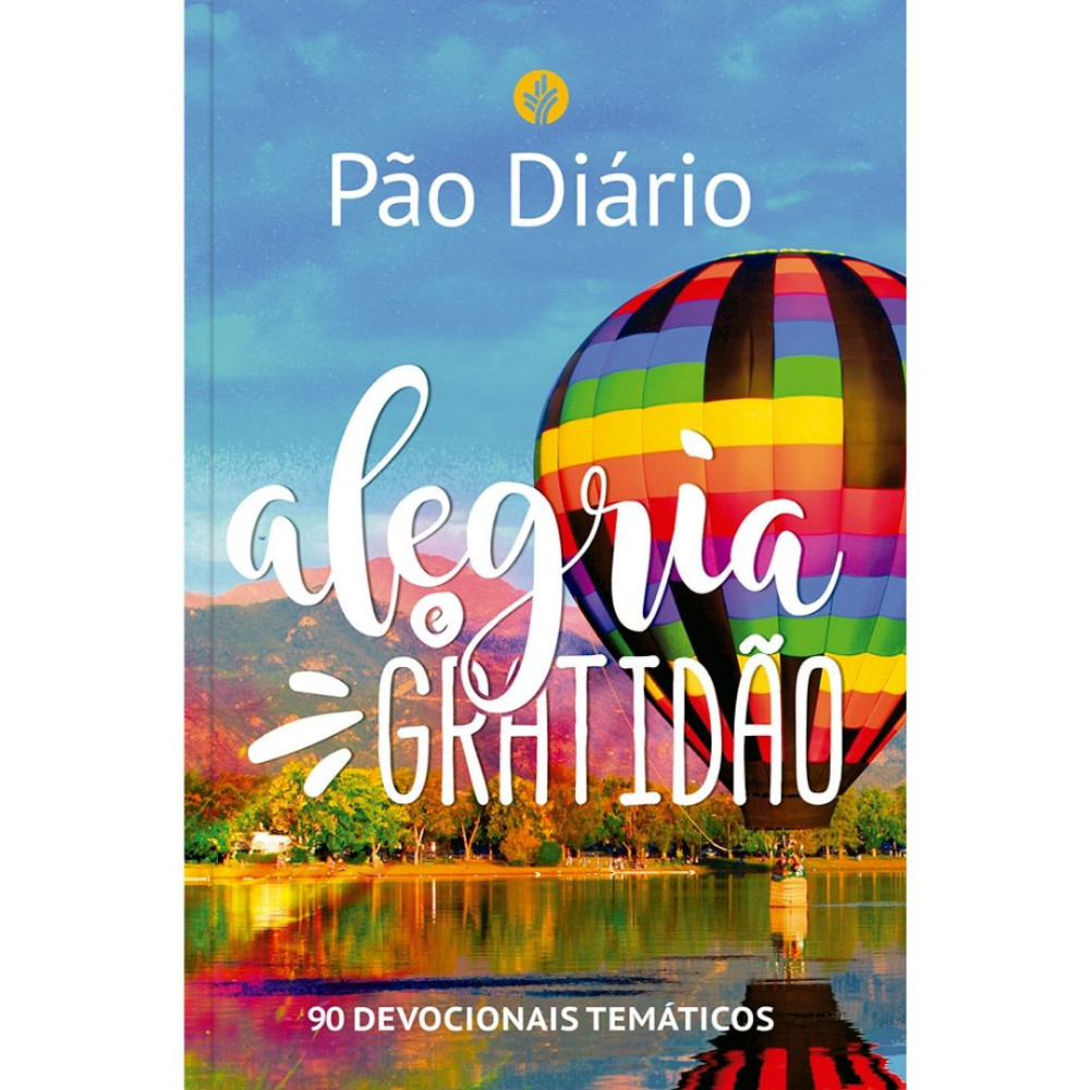 Imagem Livro - Devocional Pão Diário - Alegria e gratidão - O Devocional mais lido no mundo